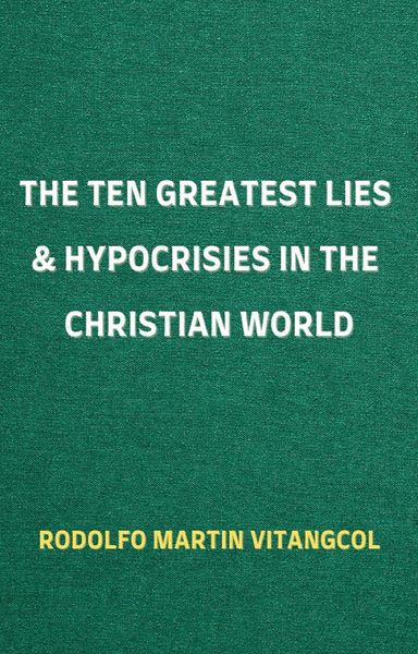 Produktbild: The Ten Greatest Lies & Hypocrisies in the Christian World