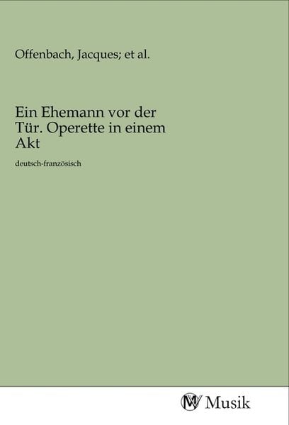 Produktbild: Ein Ehemann vor der T&uuml;r. Operette in einem Akt