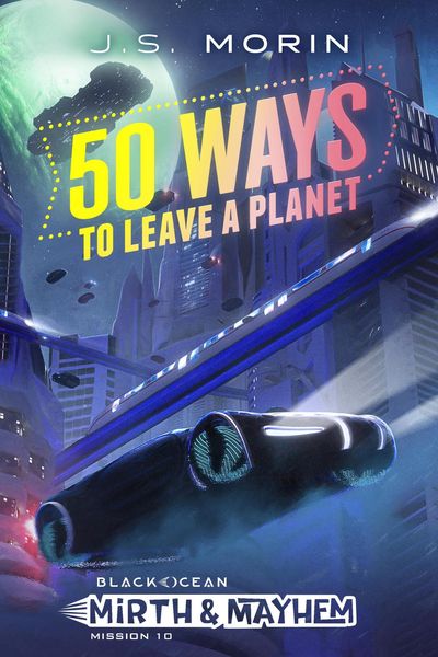 Produktbild: 50 Ways to Leave a Planet (Black Ocean: Mirth & Mayhem, #10)