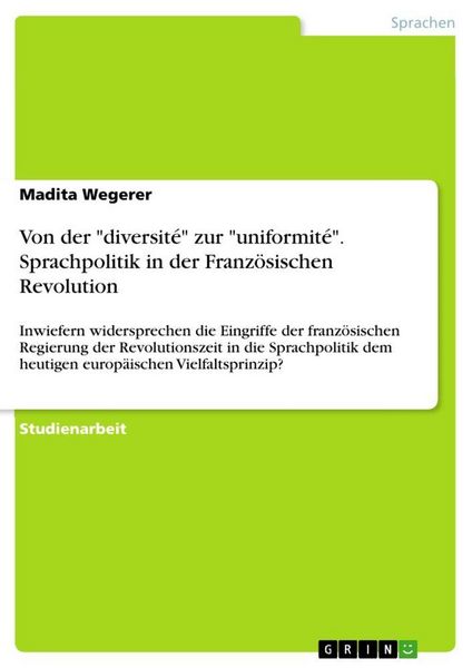 Produktbild: Von der "diversit&eacute;" zur "uniformit&eacute;". Sprachpolitik in der Franz&ouml;sischen Revolution