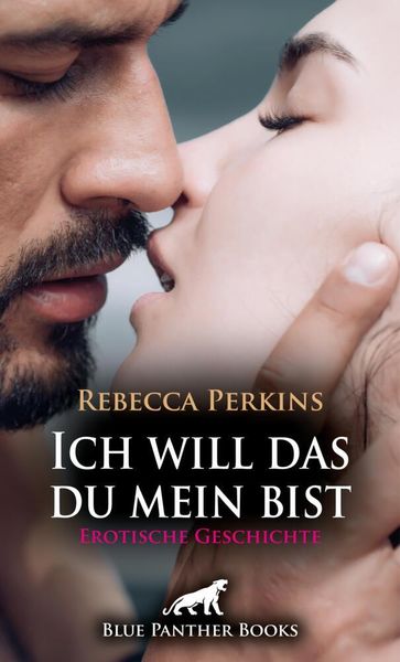 Produktbild: Ich will das du mein bist | Erotische Geschichte + 2 weitere Geschichten