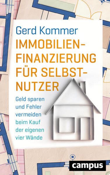Immobilienfinanzierung für Selbstnutzer, Taschenbuch von Gerd Kommer, Campus
