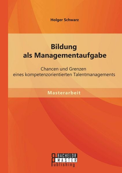 Produktbild: Bildung als Managementaufgabe: Chancen und Grenzen eines kompetenzorientierten Talentmanagements