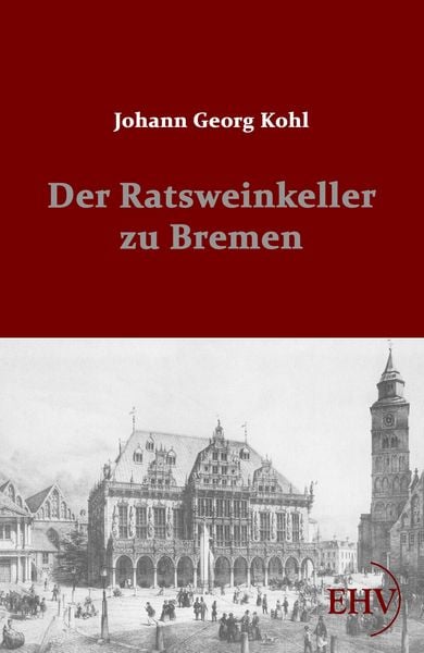 Produktbild: Der Ratsweinkeller zu Bremen