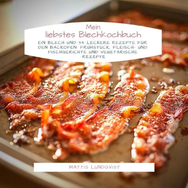 Mein liebstes Blechkochbuch, Taschenbuch von Mattis Lundqvist, Epubli, 9783748528319