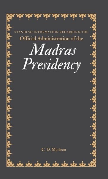 Produktbild: Standing Information Regarding the Official Administration of the MADRAS PRESIDENCY