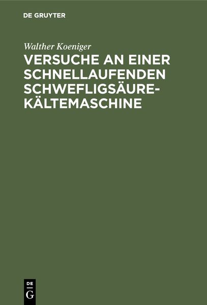 Produktbild: Versuche an einer schnellaufenden Schwefligs&auml;ure-K&auml;ltemaschine