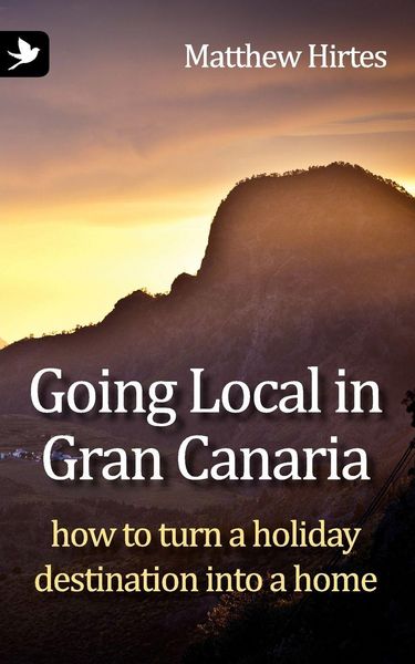 Produktbild: Going Local in Gran Canaria. How to Turn a Holiday Destination Into a Home