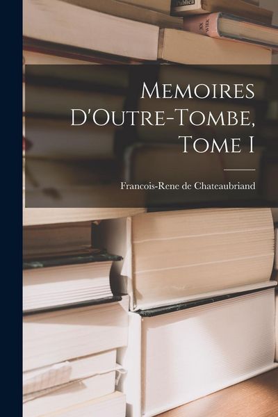 Produktbild: Memoires D'Outre-Tombe, Tome I