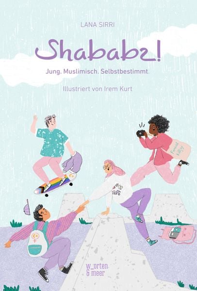 Shababz!, Taschenbuch von Lana Sirri, W_orten & meer, 978-3-945644-43-0