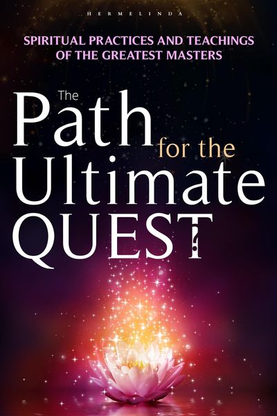 Produktbild: The Path for the Ultimate Quest. Spiritual practices and teachings of the greatest masters