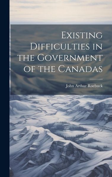 Produktbild: Existing Difficulties in the Government of the Canadas