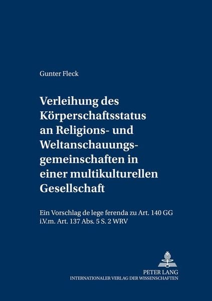 Produktbild: Verleihung des K&ouml;rperschaftsstatus an Religions- und Weltanschauungsgemeinschaften in einer multikulturellen Gesellschaft