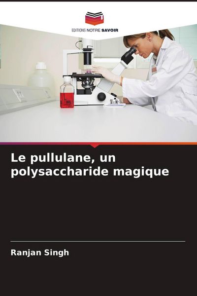 Produktbild: Le pullulane, un polysaccharide magique