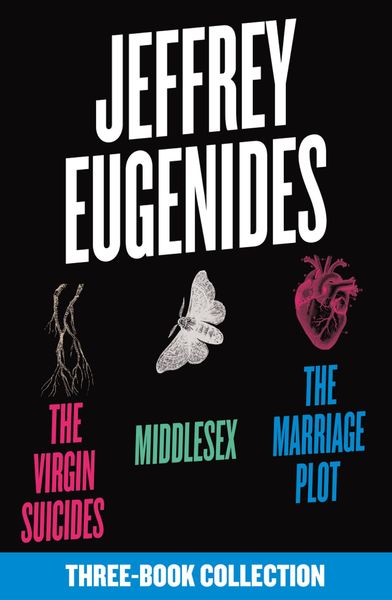 Produktbild: The Jeffrey Eugenides Three-Book Collection: The Virgin Suicides, Middlesex, The Marriage Plot