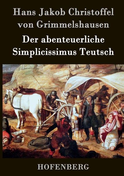 Der abenteuerliche Simplicissimus Teutsch, Gebundene Ausgabe von Hans Jacob Christoffel Grimmelshausen, Hofenberg, 9783843041959