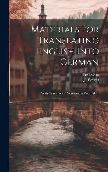 Produktbild: Materials for Translating English Into German: With Grammatical Notes and a Vocabulary