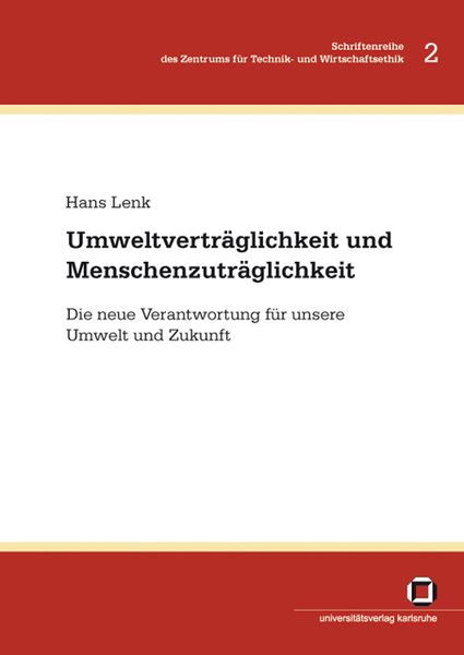 Produktbild: Umweltvertr&auml;glichkeit und Menschenzutr&auml;glichkeit : die neue Verantwortung f&uuml;r unsere Umwelt und Zukunft