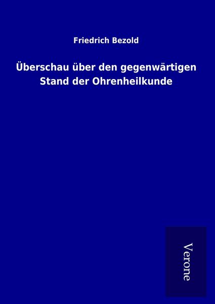 Produktbild: &Uuml;berschau &uuml;ber den gegenw&auml;rtigen Stand der Ohrenheilkunde