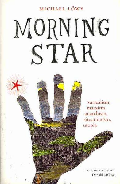 Produktbild: Morning Star: Surrealism, Marxism, Anarchism, Situationism, Utopia