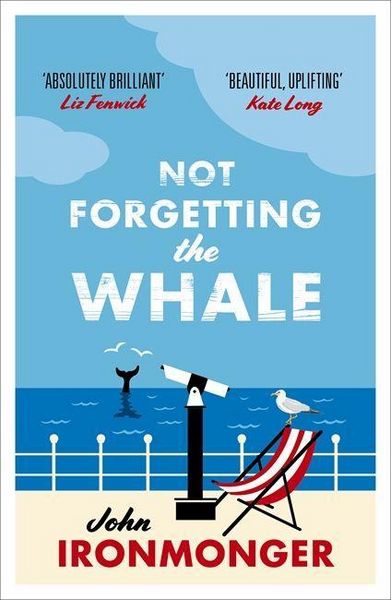 Ironmonger, J: Not Forgetting the Whale, Taschenbuch von John Ironmonger, Orion Publishing Group