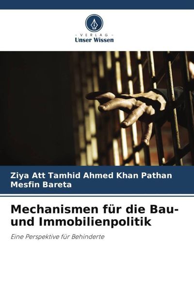 Mechanismen für die Bau- und Immobilienpolitik, Taschenbuch von Ziya Att Tamhid Ahmed Khan Pathan , Mesfin Bareta, Verlag Unser Wissen, 9786205702239