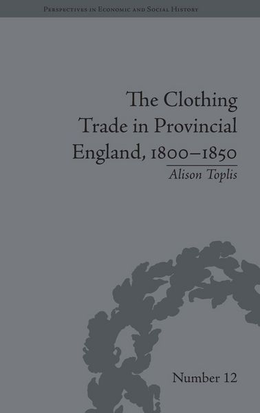 Produktbild: The Clothing Trade in Provincial England, 1800-1850