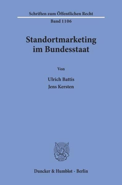Standortmarketing im Bundesstaat., Taschenbuch von Ulrich Battis , Jens Kersten, Duncker & Humblot, 9783428128785