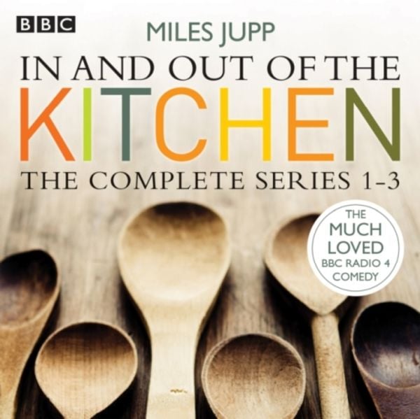 In and Out of the Kitchen: The Complete Series 1-3 - Miles Jupp, CD, 9781910281062