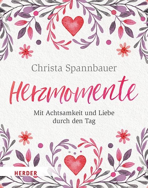 Herzmomente, Taschenbuch von Christa Spannbauer, Herder, 9783451035982