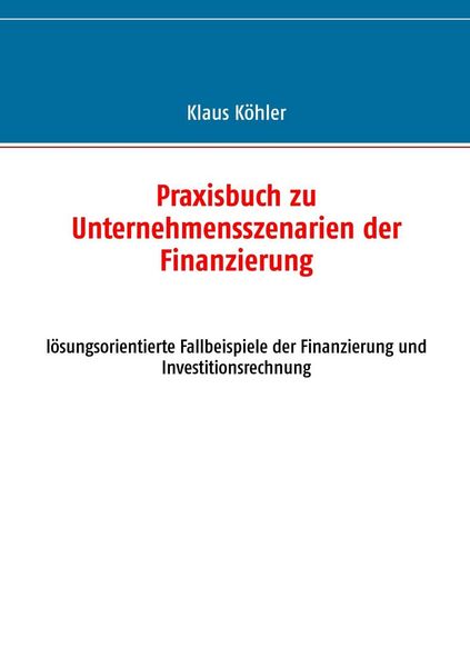 Produktbild: Praxisbuch zu Unternehmensszenarien der Finanzierung