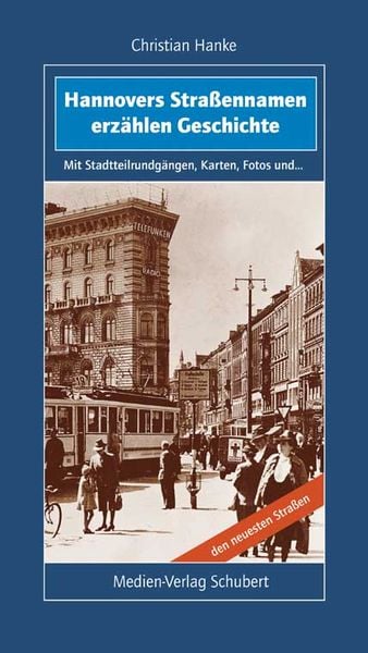 Produktbild: Hannovers Stra&szlig;ennamen erz&auml;hlen Geschichte