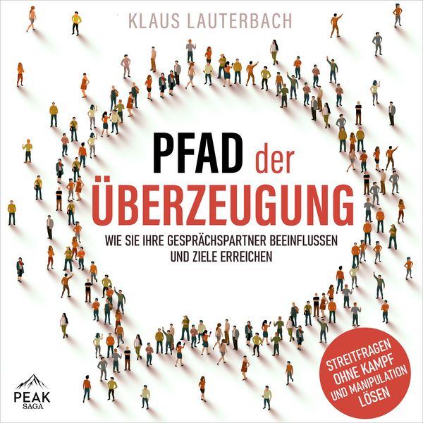 Pfad der Überzeugung: Wie Sie Ihre Gesprächspartner beeinflussen und Ziele erreichen - Klaus Lauterbach, Audio, 9781628617337