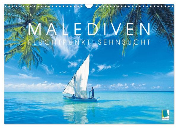 Die Malediven: Fluchtpunkt Sehnsucht (Wandkalender 2027 DIN A3 quer), CALVENDO Monatskalender