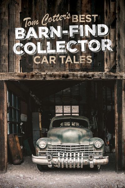 Produktbild: Cotter, T: Tom Cotter's Best Barn-Find Collector Car Tales