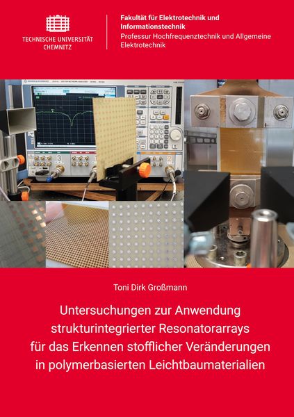 Produktbild: Untersuchungen zur Anwendung strukturintegrierter Resonatorarrays f&uuml;r das Erkennen stofflicher Ver&auml;nderungen in polymerbasierten Leichtbaumaterialien