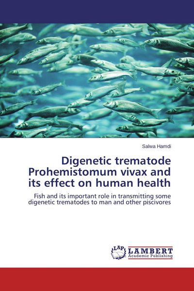Produktbild: Digenetic trematode Prohemistomum vivax and its effect on human health