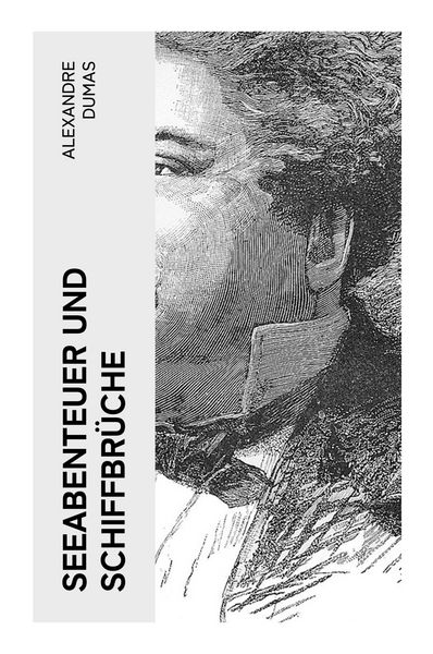 Seeabenteuer und Schiffbrüche, Taschenbuch von Alexandre Dumas, E-artnow, 9788027351220