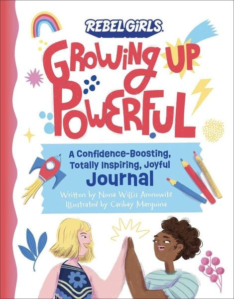 Produktbild: Growing Up Powerful Journal: A Confidence Boosting, Totally Inspiring, Joyful Journal