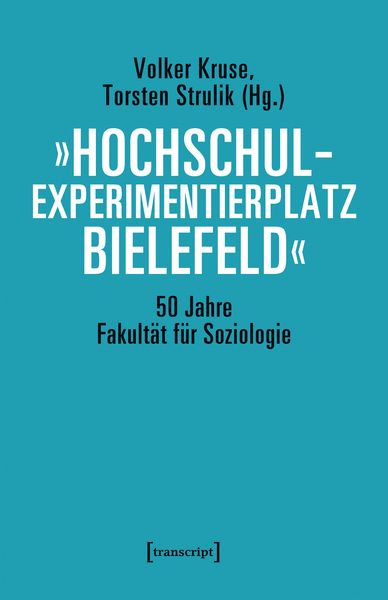 Produktbild: &raquo;Hochschulexperimentierplatz Bielefeld&laquo; &ndash; 50 Jahre Fakult&auml;t f&uuml;r Soziologie