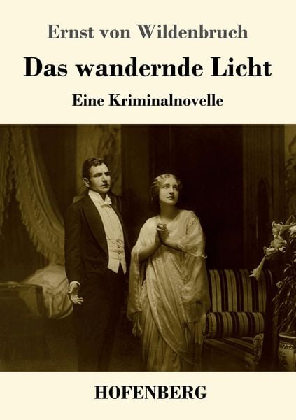Das wandernde Licht, Taschenbuch von Ernst Wildenbruch, Hofenberg, 9783743718753