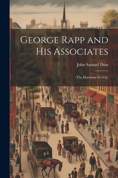 Produktbild: George Rapp and his Associates: (the Harmony Society)