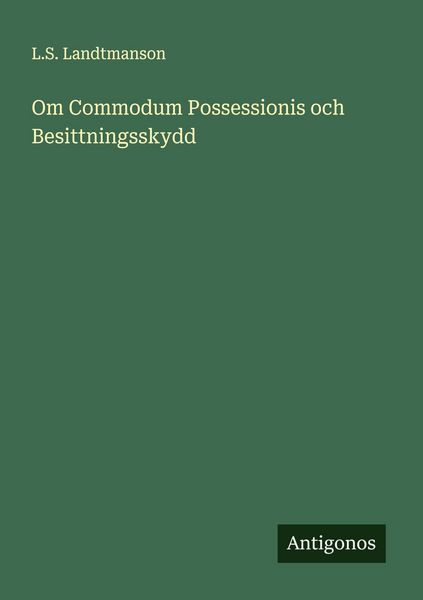 Produktbild: Om Commodum Possessionis och Besittningsskydd