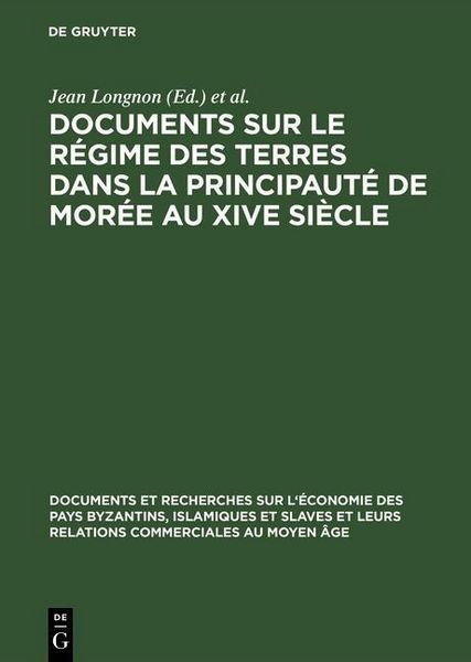 Produktbild: Documents sur le r&eacute;gime des terres dans la principaut&eacute; de Mor&eacute;e au XIVe si&egrave;cle