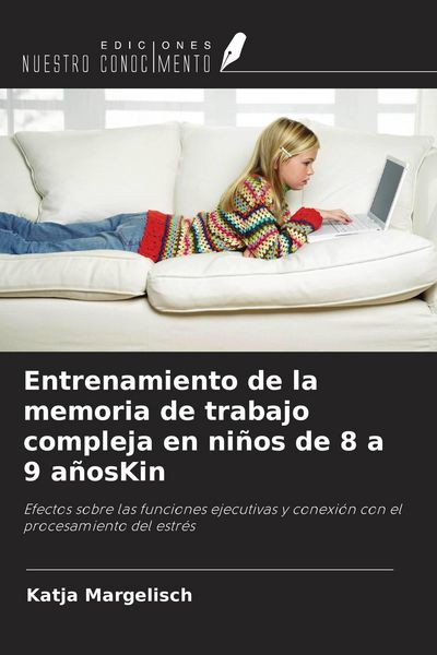 Produktbild: Entrenamiento de la memoria de trabajo compleja en ni&ntilde;os de 8 a 9 a&ntilde;osKin