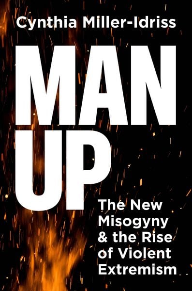 Man Up, Gebundene Ausgabe von Cynthia Miller-Idriss, Princeton Univers. Press, 978-0-691-25754-9