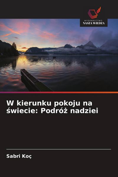 Produktbild: W kierunku pokoju na &iquest;wiecie: Podr&oacute;&iquest; nadziei