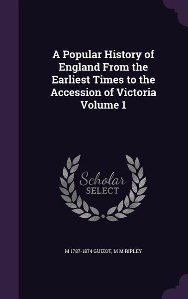 Produktbild: A Popular History of England From the Earliest Times to the Accession of Victoria Volume 1