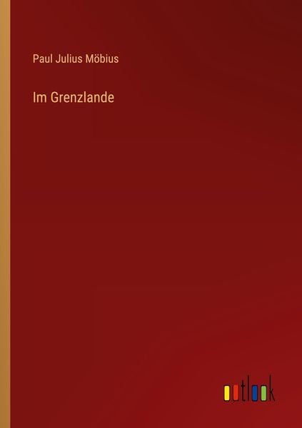 Im Grenzlande, Taschenbuch von Paul Julius Möbius, Outlook, 9783368485528