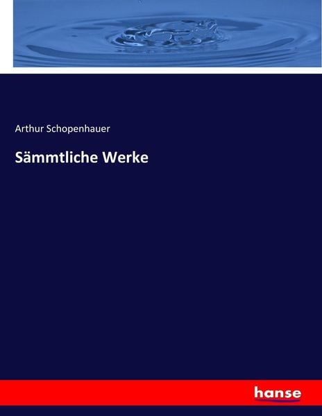 Sämmtliche Werke, Taschenbuch von Arthur Schopenhauer, Hansebooks, 9783743434691